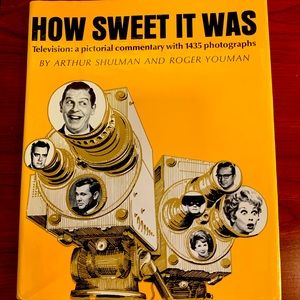 How Sweet It Was. Television:  a pictorial commentary with 1435 photographs
